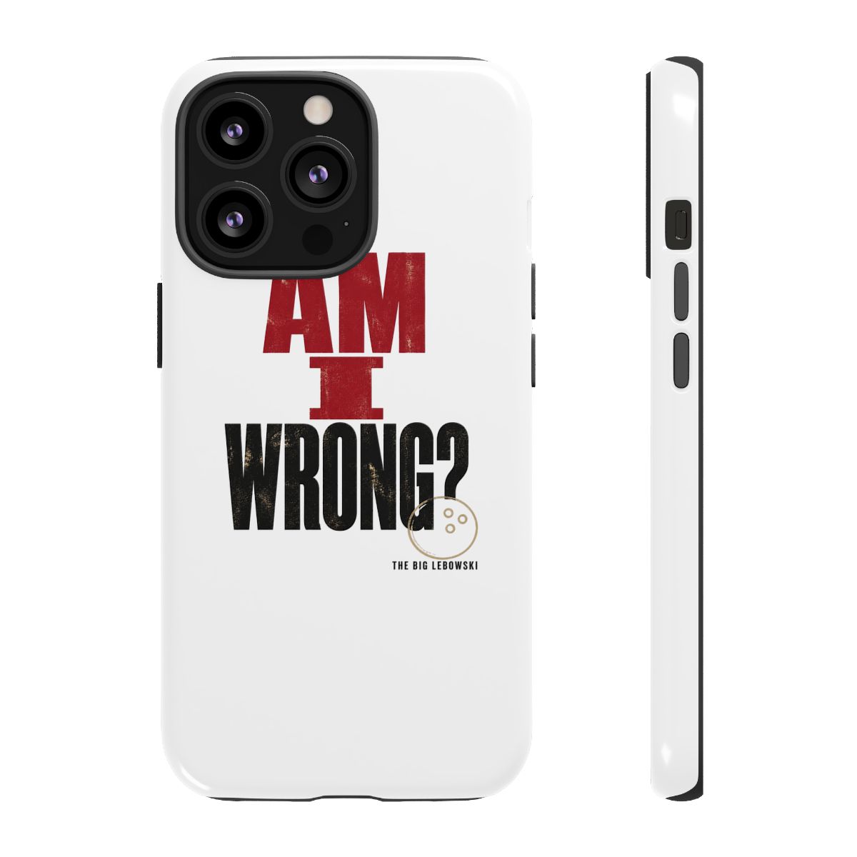The Big Lebowski "Am I wrong?" Phone Case - alternate angle 1, merchandise