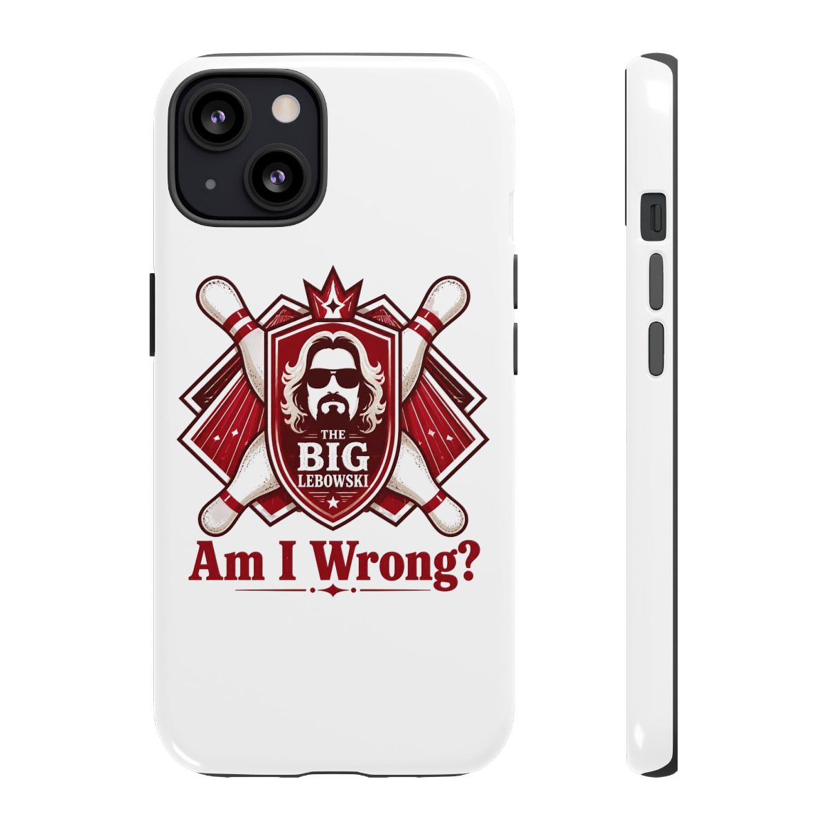 The Big Lebowski "Am I Wrong?" Phone Case