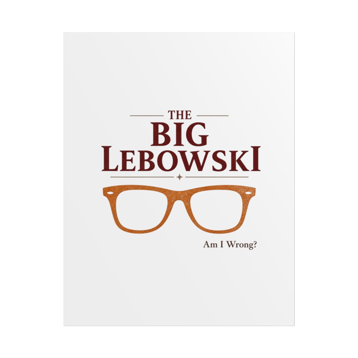 The Big Lebowski "Am I Wrong?" Poster - alternate angle 1, merchandise