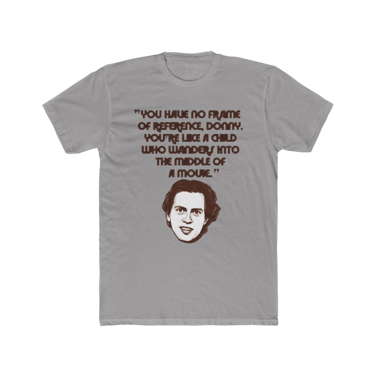 No Frame of Reference, Donny - Big Lebowski Movie The T-Shirt - Official t-shirts merchandise
