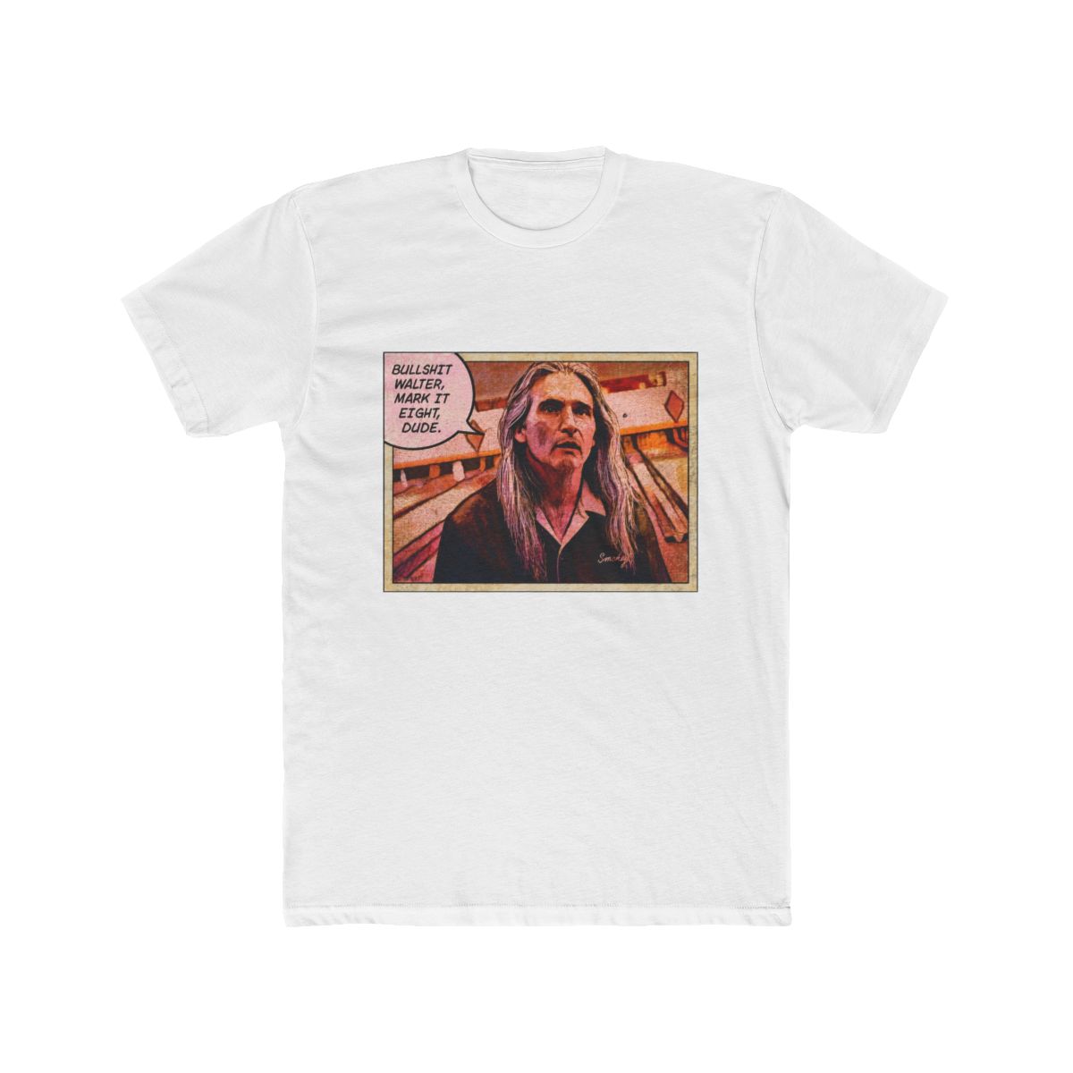 MARK IT EIGHT DUDE! SMOKEY BIG LEBOWSKI The T-Shirt - Official t-shirts merchandise